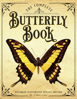 Paperback The Complete Butterfly Book: Enlarged Illustrated Special Edition Book