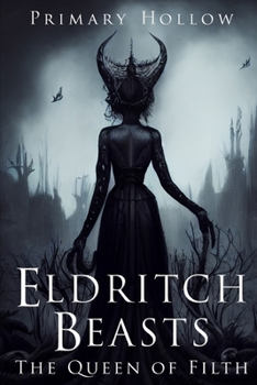 Paperback Eldritch Beasts: The Queen of Filth Book