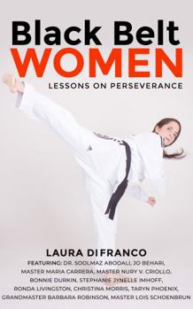 Paperback Black Belt Women: Lessons on Perseverance Book