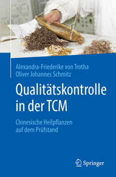Qualitätskontrolle in der TCM: Chinesische Heilpflanzen auf dem Prüfstand (German Edition)