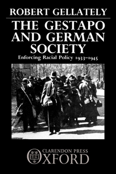 Hardcover The Gestapo and German Society: Enforcing Racial Policy 1933-1945 Book