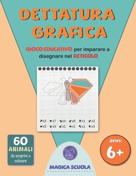 Paperback Dettatura grafica: Gioco educativo per imparare a disegnare nel reticolo [Italian] Book