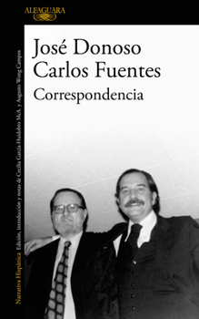 Paperback Cartas de Carlos Fuentes a José Donoso / Letters from Carlos Fuentes to Jose Donoso [Spanish] Book