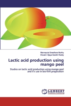 Paperback Lactic acid production using mango peel Book