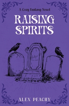 Raising Spirits: A Cozy Fantasy Novel