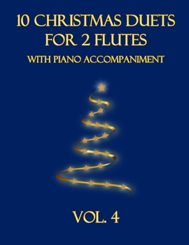 Paperback 10 Christmas Duets for 2 Flutes with Piano Accompaniment: Vol. 4 Book
