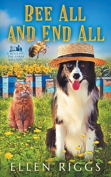 Paperback Bee All and End All (Bought-the-Farm Mystery) Book