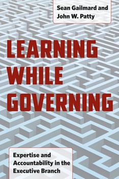 Hardcover Learning While Governing: Expertise and Accountability in the Executive Branch Book