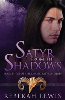 Satyr from the Shadows - Book #3 of the Cursed Satyroi