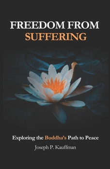 Paperback Freedom from Suffering: Exploring the Buddha's Path to Peace Book
