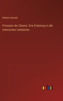 Hardcover Prinzipien der Chemie. Eine Einleitung in alle chemischen Lehrbücher. [German] Book