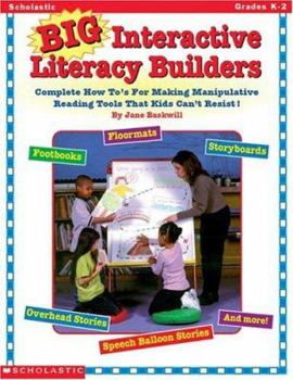 Paperback Big Interactive Literacy Builders: Complete How To's for Making Manipulative Reading Tools That Kids Can't Resist! Book
