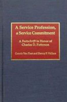 Hardcover A Service Profession: A Service Commitment: A Festschrift in Honor of Charles D. Patterson Book