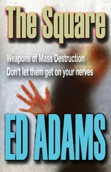 Paperback The Square: Weapons of Mass Destruction - don't let them get on your nerves Book