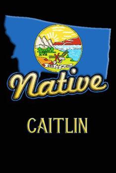 Paperback Montana Native Caitlin: College Ruled Composition Book