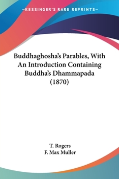 Paperback Buddhaghosha's Parables, With An Introduction Containing Buddha's Dhammapada (1870) Book