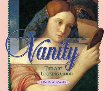 Hardcover Vanity: The Art of Looking Good Book