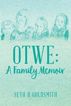 OTWE: a Family Memoir