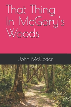 Paperback That Thing In McGary's Woods Book