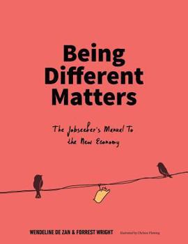 Paperback Being Different Matters: The Jobseeker's Manual for the New Economy Book