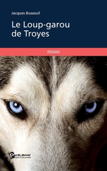 Paperback Le Loup-garou de Troyes [French] Book