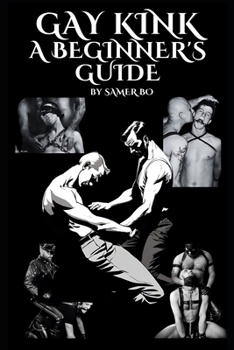 Paperback Gay Kink: A Beginner's Guide Book