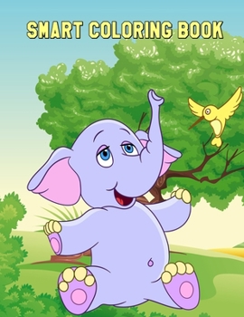 Paperback Smart Coloring Book: for Toddlers & Kids Ages 3-8 with Unicorns, Lions, Elephants, Birds, Monkeys, and Many More! Book