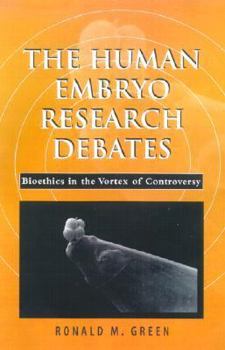 Hardcover The Human Embryo Research Debates: Bioethics in the Vortex of Controversy Book