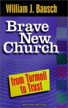 Paperback Brave New Church: From Turmoil to Trust Book