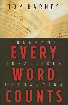 Paperback Every Word Counts: Inerrant Infallible Unchanging Book