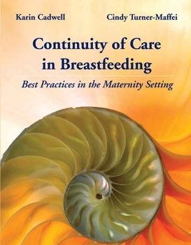 Paperback Continuity of Care in Breastfeeding: Best Practices in the Maternity Setting: Best Practices in the Maternity Setting Book