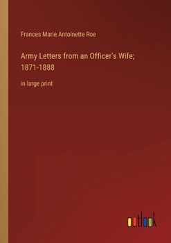 Paperback Army Letters from an Officer's Wife; 1871-1888: in large print Book