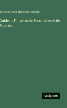 Hardcover Guide de l'amateur de Porcelaines et de Poteries [French] Book