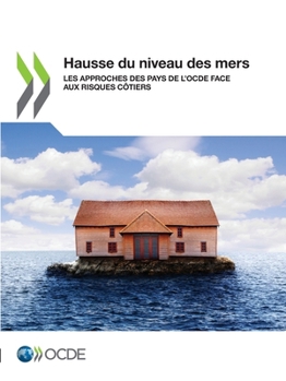 Paperback Hausse Du Niveau Des Mers Les Approches Des Pays de l'Ocde Face Aux Risques Côtiers [French] Book