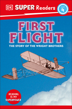 Hardcover DK Super Readers Level 4 First Flight: The Story of the Wright Brothers Book