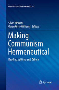 Paperback Making Communism Hermeneutical: Reading Vattimo and Zabala Book