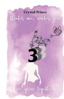 Paperback Water You Water Me We grow Together: 333 Book