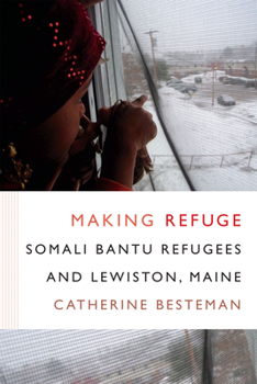 Paperback Making Refuge: Somali Bantu Refugees and Lewiston, Maine Book