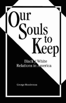 Paperback Our Souls to Keep: Black/White Relations in America Book