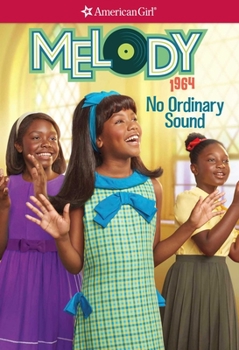 Melody: No Ordinary Sound - Book #1 of the American Girl: Melody