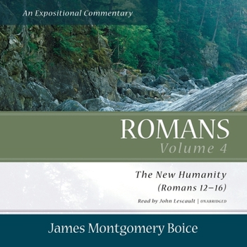 Audio CD Romans: An Expositional Commentary, Vol. 4: The New Humanity (Romans 12-16) Book