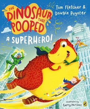 Paperback The Dinosaur That Pooped a Superhero Book