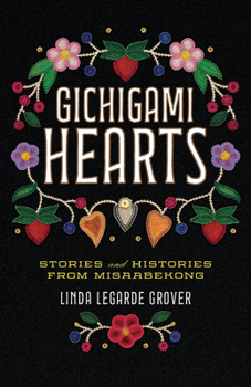 Paperback Gichigami Hearts: Stories and Histories from Misaabekong Book