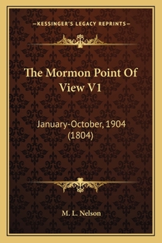 Paperback The Mormon Point Of View V1: January-October, 1904 (1804) Book