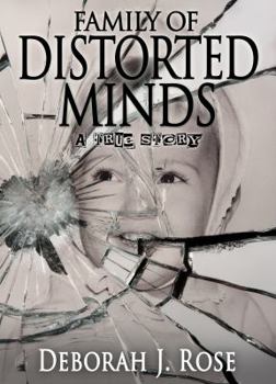 Paperback Family of Distorted Minds: A True Story Book
