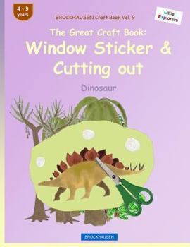 Paperback BROCKHAUSEN Craft Book Vol. 9 - The Great Craft Book: Window Sticker & Cutting out: Dinosaur Book