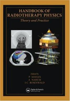 Hardcover Handbook of Radiotherapy Physics: Theory and Practice Book