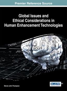 Hardcover Global Issues and Ethical Considerations in Human Enhancement Technologies Book