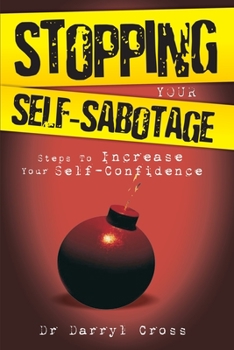 Paperback Stopping Your Self-Sabotage: Steps to Increase Your Self-Confidence Book