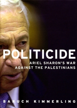 Paperback Politicide: The Real Legacy of Ariel Sharon Book